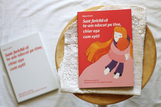 Sunt fericită că te-am născut pe tine, chiar așa cum ești!
